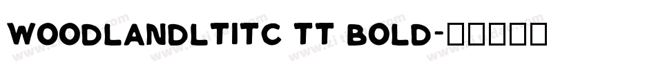 WoodlandLtITC TT Bold字体转换